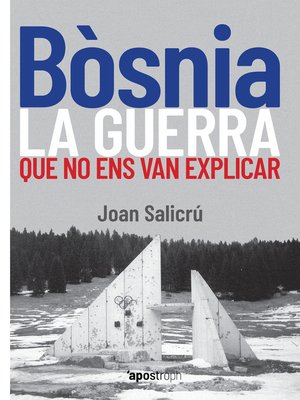 cover image of Bòsnia, la guerra que no ens van explicar